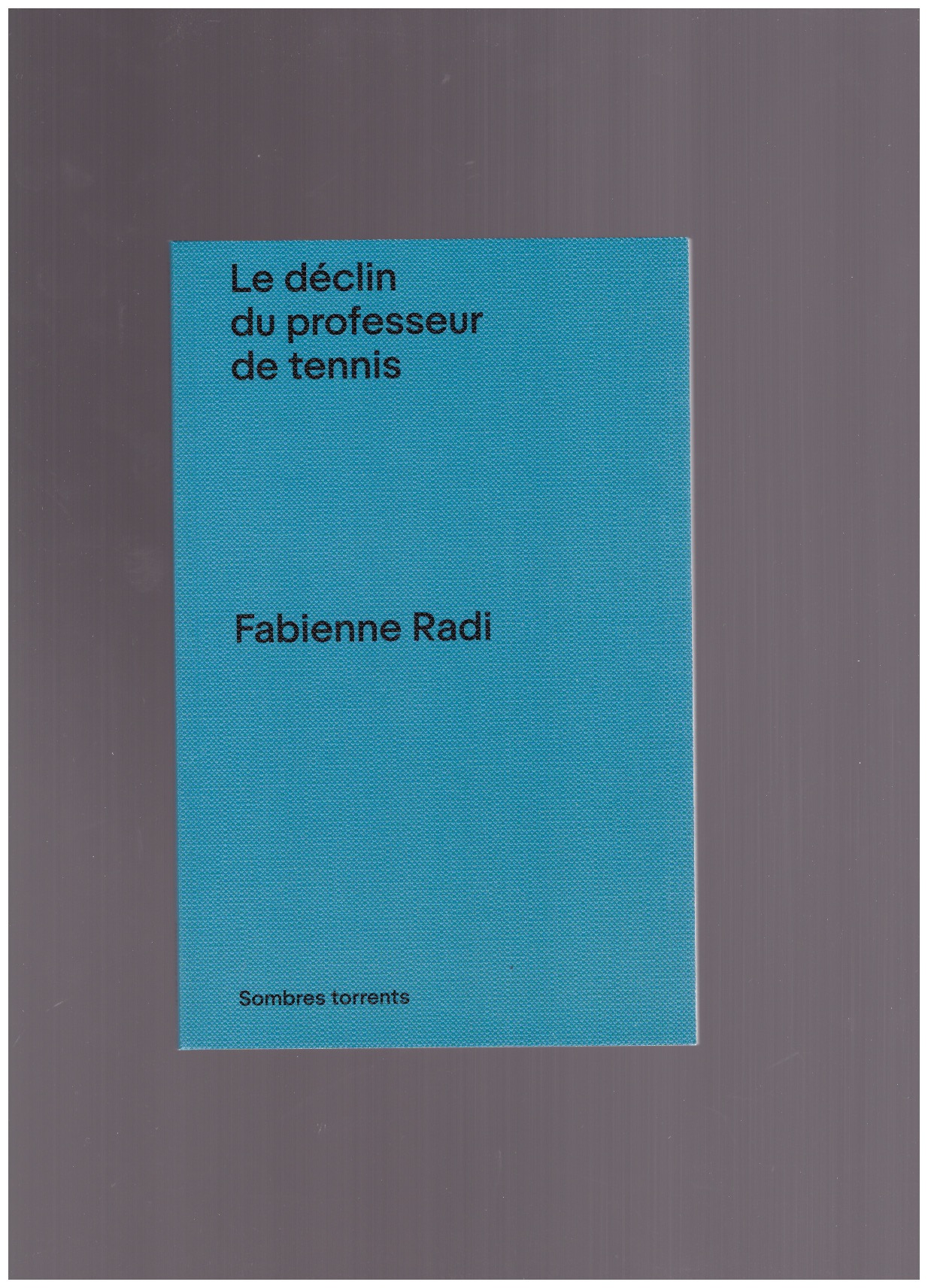 RADI, Fabienne - Le déclin du professeur de tennis